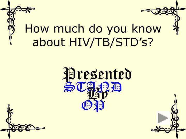 how much do you know about hiv tb std s