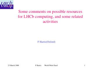 Some comments on possible resources for LHCb computing, and some related activities