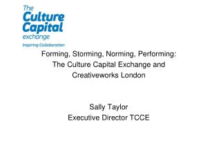 Forming, Storming, Norming, Performing: The Culture Capital Exchange and Creativeworks London
