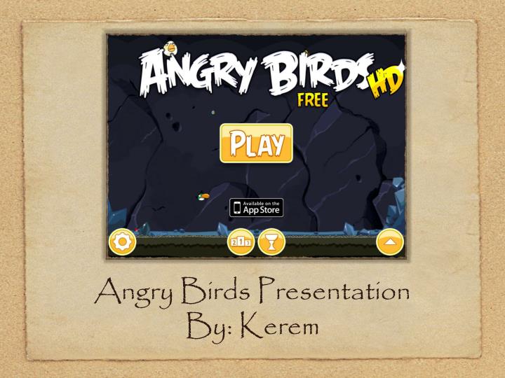 angry birds presentation by kerem