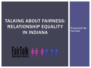 Talking about Fairness: Relationship equality in Indiana
