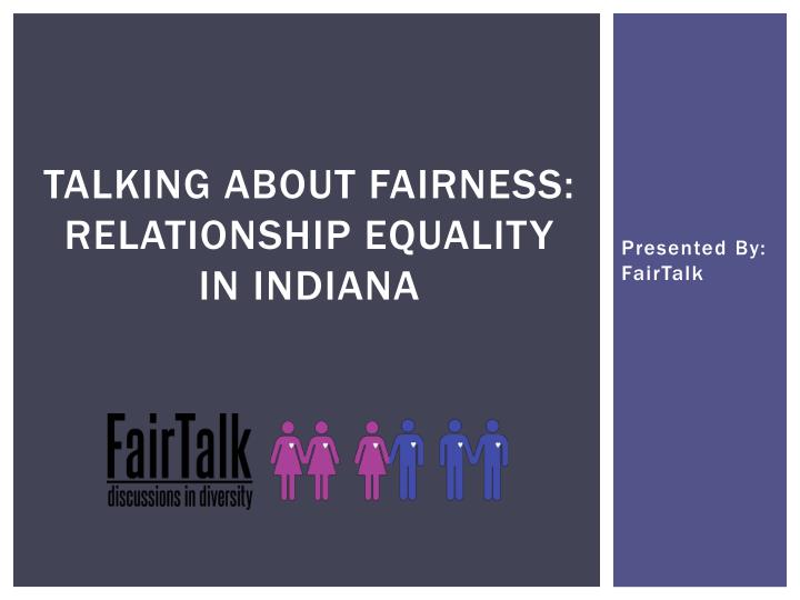 talking about fairness relationship equality in indiana