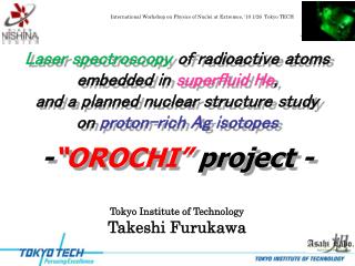 Laser spectroscopy of radioactive atoms embedded in superfluid He ,