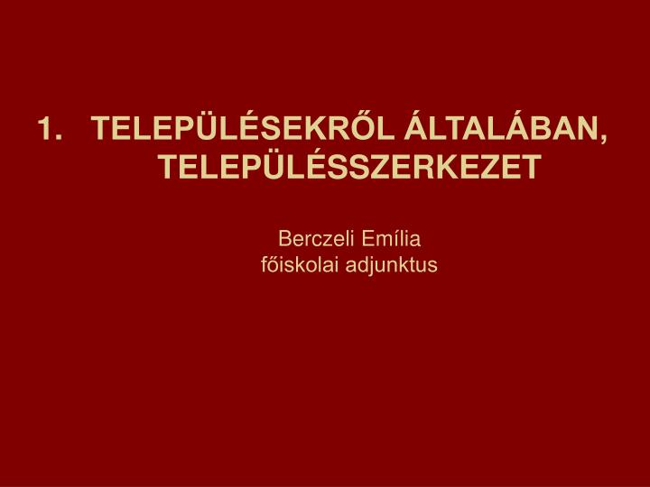 telep l sekr l ltal ban telep l sszerkezet berczeli em lia f iskolai adjunktus