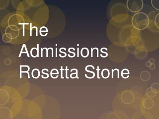 The Admissions Rosetta Stone