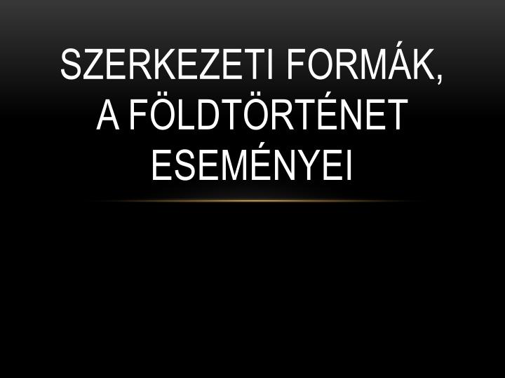 szerkezeti form k a f ldt rt net esem nyei