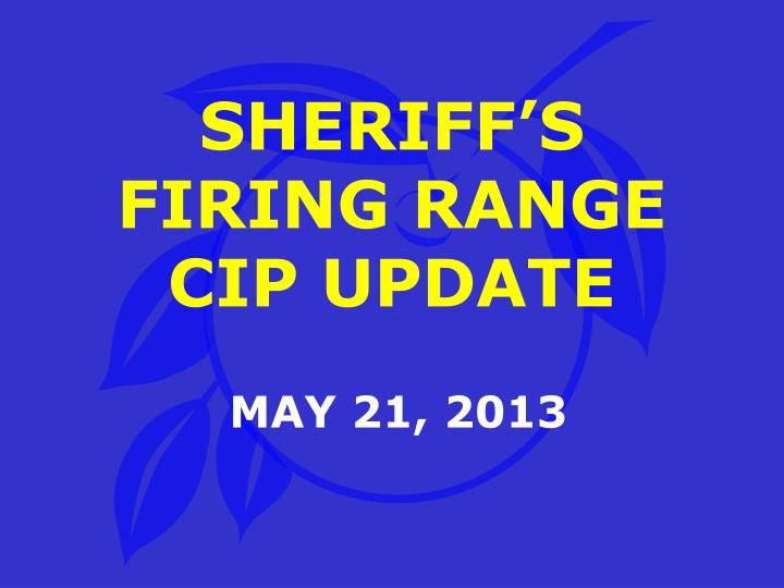 sheriff s firing range cip update