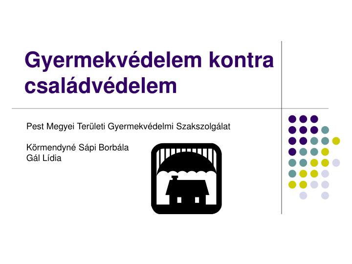 gyermekv delem kontra csal dv delem