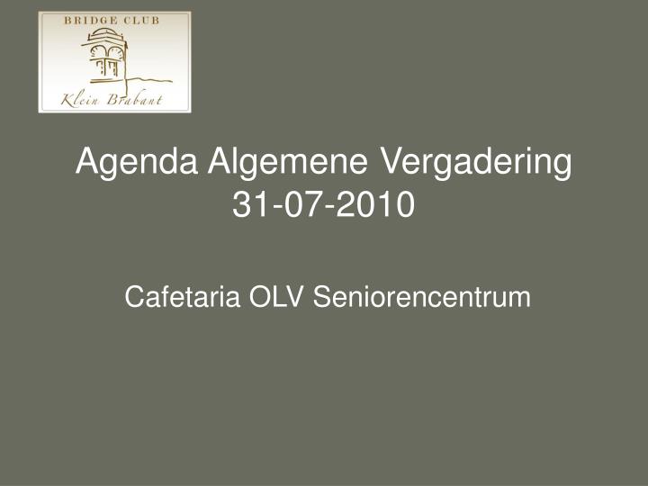 agenda algemene vergadering 31 07 2010