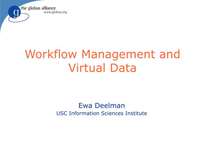 workflow management and virtual data