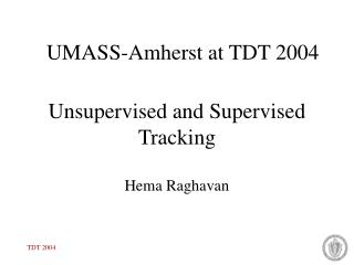 Unsupervised and Supervised Tracking