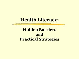 Health Literacy: Hidden Barriers and Practical Strategies