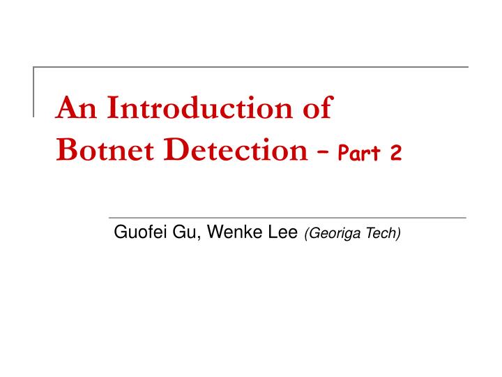 an introduction of botnet detection part 2