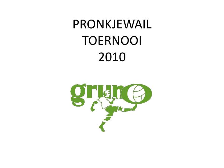 pronkjewail toernooi 2010