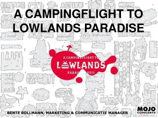 A CAMPINGFLIGHT TO LOWLANDS PARADISE