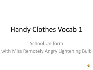 Handy Clothes Vocab 1