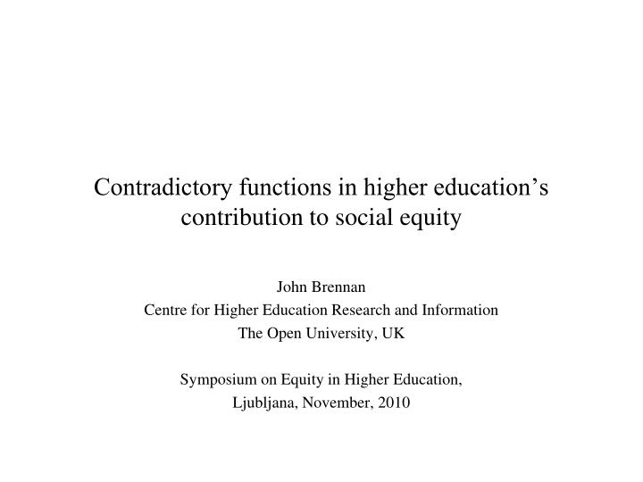 contradictory functions in higher education s contribution to social equity