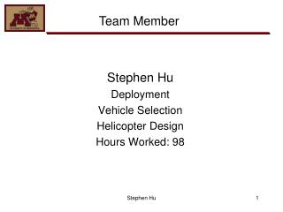 Stephen Hu Deployment Vehicle Selection Helicopter Design Hours Worked: 98