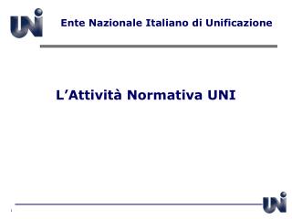 l attivit normativa uni