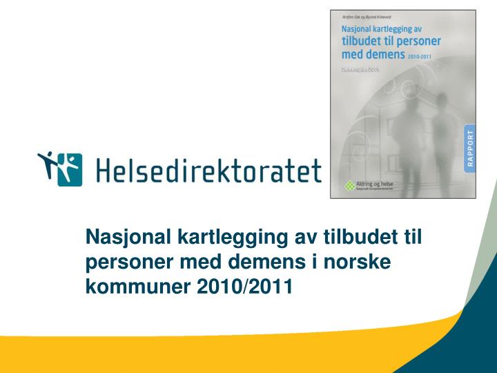 nasjonal kartlegging av tilbudet til personer med demens i norske kommuner 2010 2011