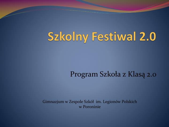 szkolny festiwal 2 0