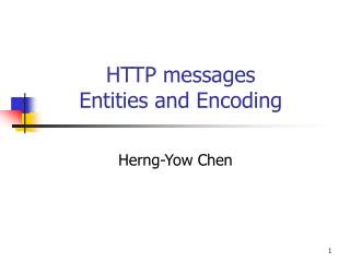 HTTP messages Entities and Encoding