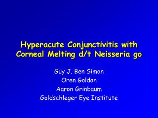 Hyperacute Conjunctivitis with Corneal Melting d/t Neisseria go