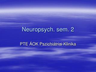 neuropsych sem 2