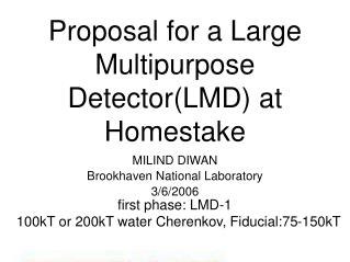 Proposal for a Large Multipurpose Detector(LMD) at Homestake