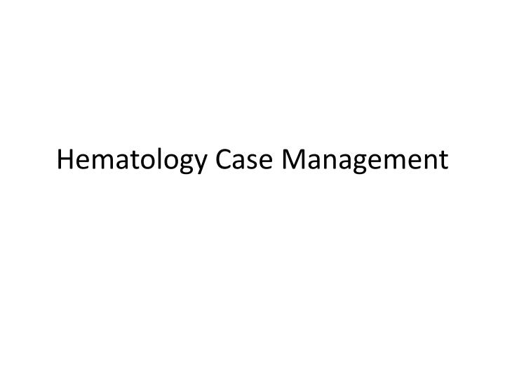 hematology case management