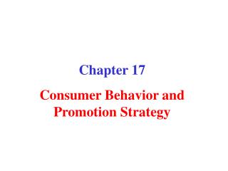Chapter 17 Consumer Behavior and Promotion Strategy