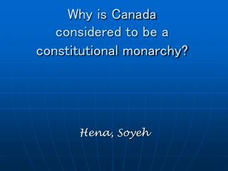 Why is Canada considered to be a constitutional monarchy?
