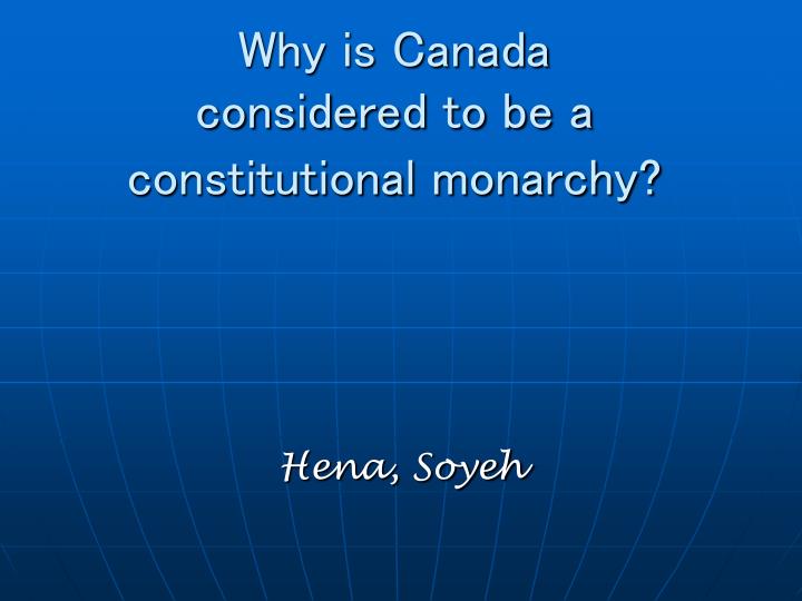 why is canada considered to be a constitutional monarchy
