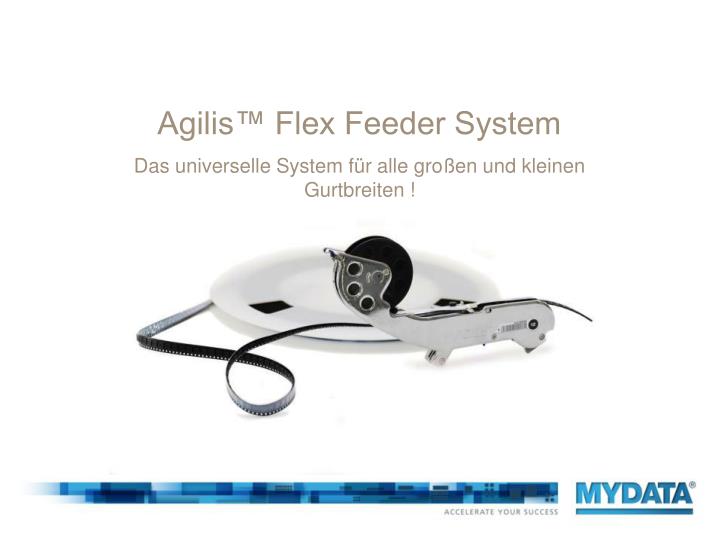 agilis flex feeder system