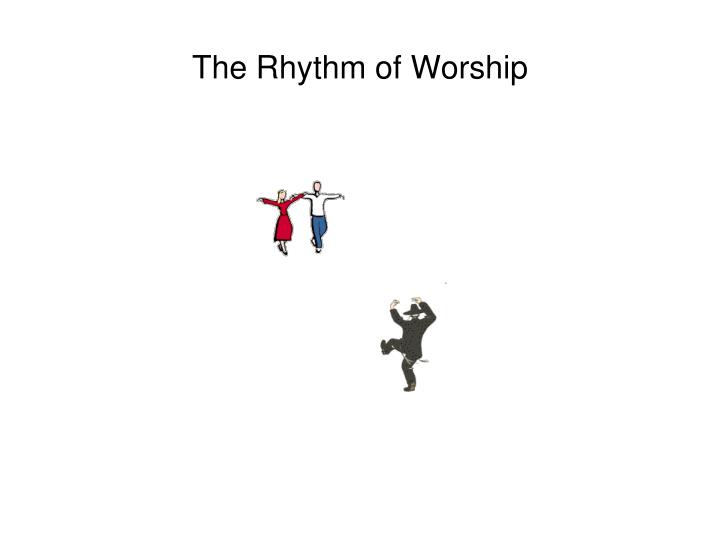 the rhythm of worship