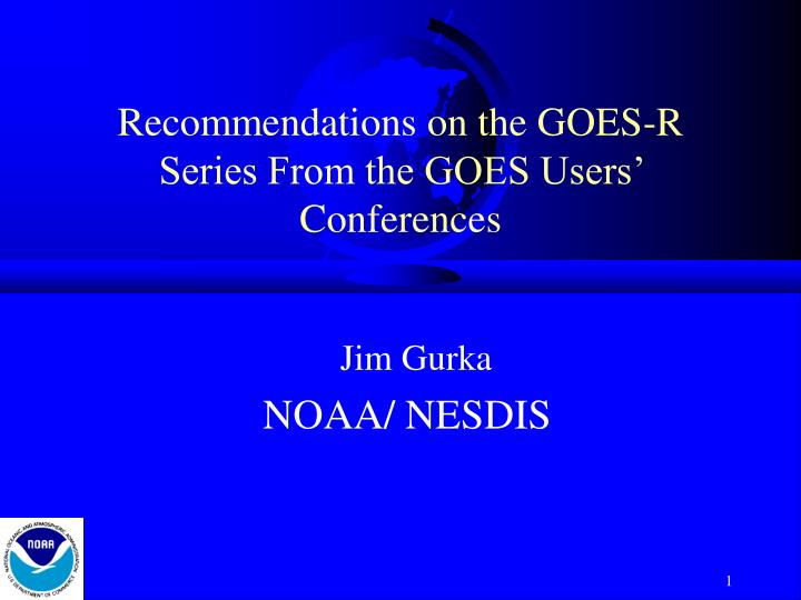recommendations on the goes r series from the goes users conferences