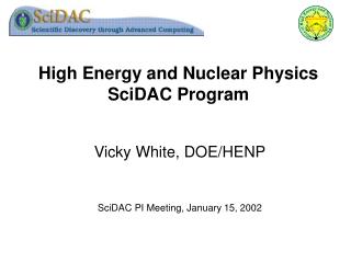 High Energy and Nuclear Physics SciDAC Program