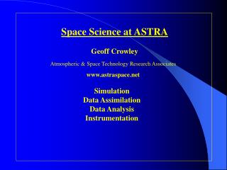 Space Science at ASTRA Geoff Crowley