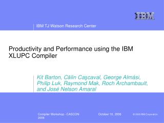 Productivity and Performance using the IBM XLUPC Compiler
