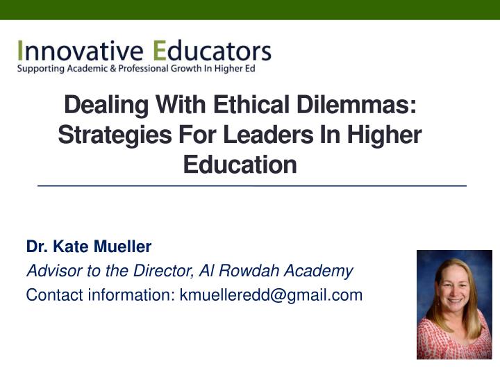 dealing with ethical dilemmas strategies for leaders in higher education