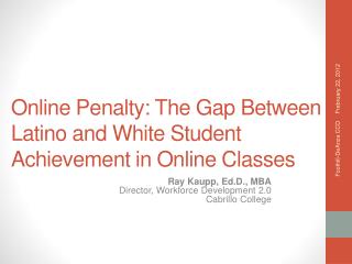 Online Penalty: The Gap Between Latino and White Student Achievement in Online Classes