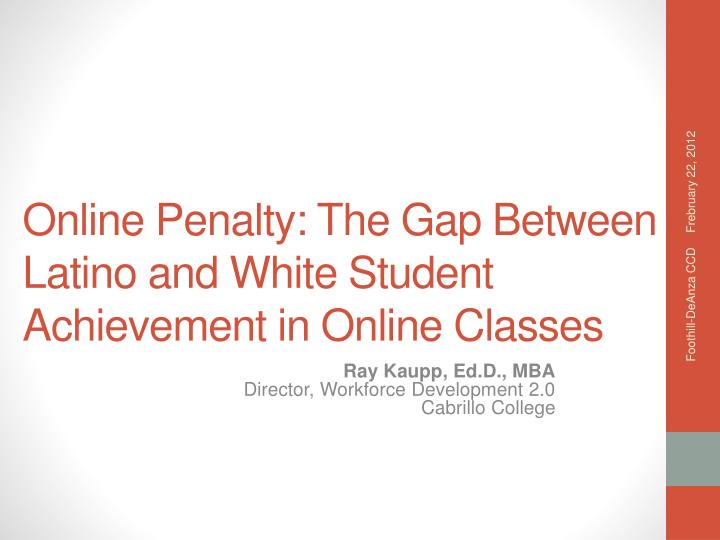 online penalty the gap between latino and white student achievement in online classes