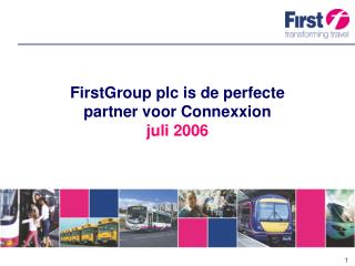 firstgroup plc is de perfecte partner voor connexxion juli 2006