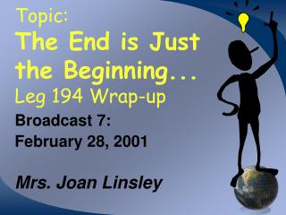 Topic: The End is Just the Beginning... Leg 194 Wrap-up
