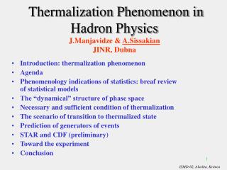 Thermalization Phenomenon in Hadron Physics J.Manjavidze &amp; A.Sissakian JINR, Dubna