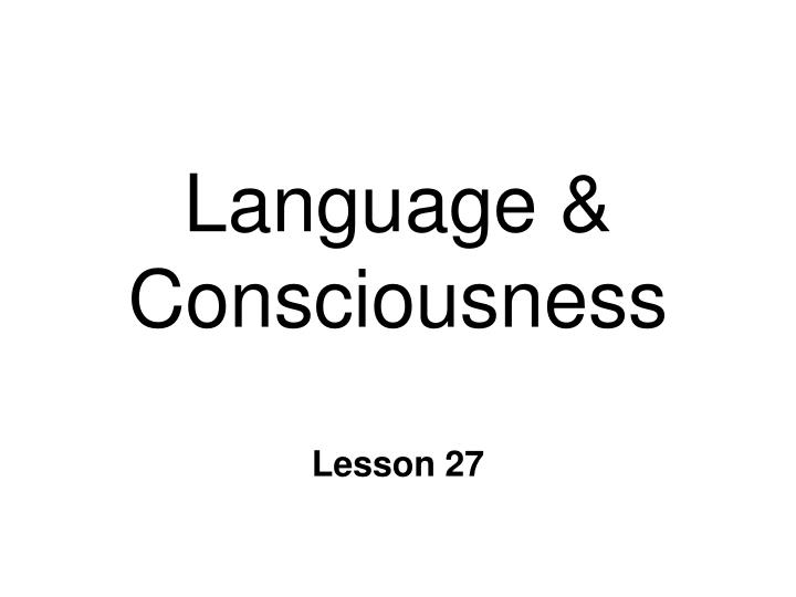 language consciousness