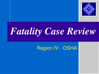 Fatality Case Review