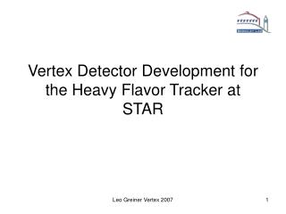 Vertex Detector Development for the Heavy Flavor Tracker at STAR