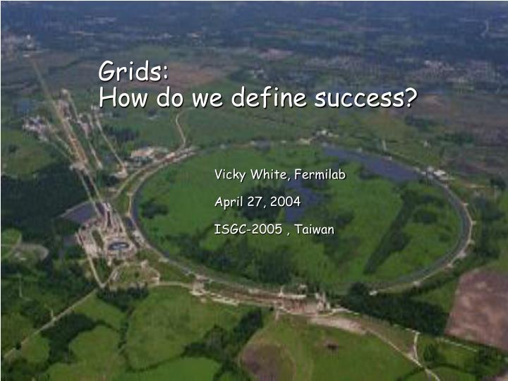 grids how do we define success