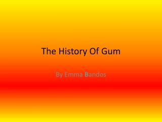 The History Of Gum
